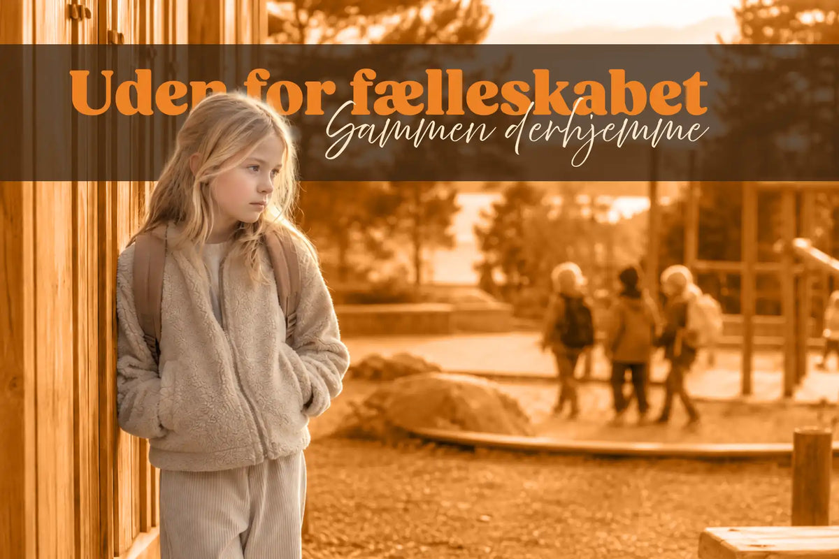 Når dit barn føler sig udenfor fællesskabet